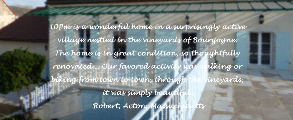 Testimonial from guests at 10pm, our luxury holiday rental home in Puligny Montrachet, Cote d'Or, Burgundy