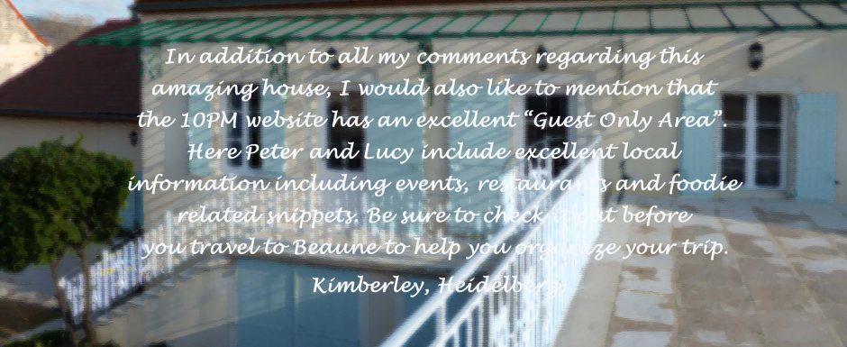 Guest feedback for 10pm, our luxury holiday rental in Puligny-Montrachet, near beaune, Burgundy