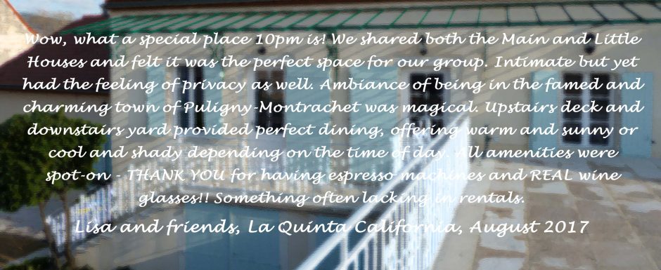 Testimonial from guests at 10pm, our luxury holiday rental home in Puligny Montrachet, Cote d'Or, Burgundy